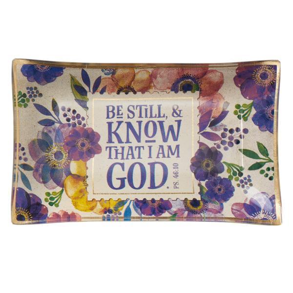 Jewelry Trinket Tray | Be Still and Know I am God | Psalm 46:10