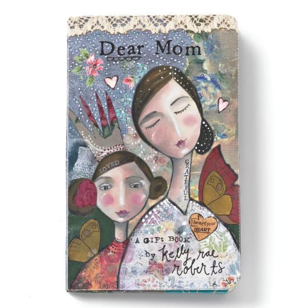 Dear Mom Gift Book | Kelly Rae Roberts