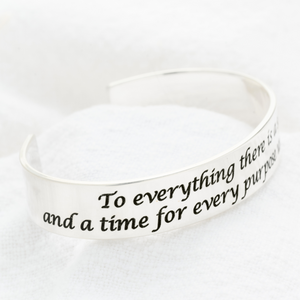 Ecclesiastes 3:1 Engraved Cuff Bracelet | To Everything There is a Season | Sterling Silver or 14k Gold