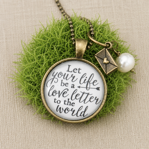 Let Your Life Be A Love Letter To The World Necklace