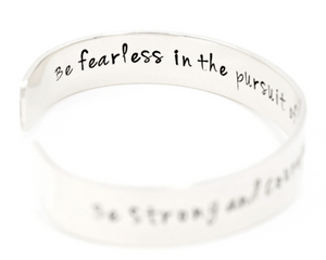 Sterling Silver Hand-Stamped 1/2" Cuff Bracelet | Be Strong & Courageous...Be Fearless In the Pursuit of What Sets Your Soul on Fire