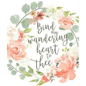 Bind My Wandering Heart to Thee Christian Hymn Watercolor Art Print