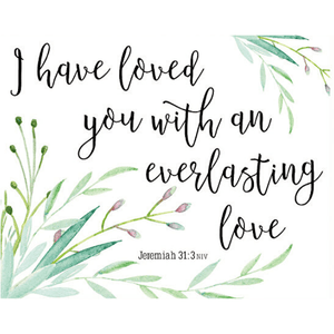 I Have Loved You with an Everlasting Love Bible Verse Watercolor Art Print | Jeremiah 31:3 