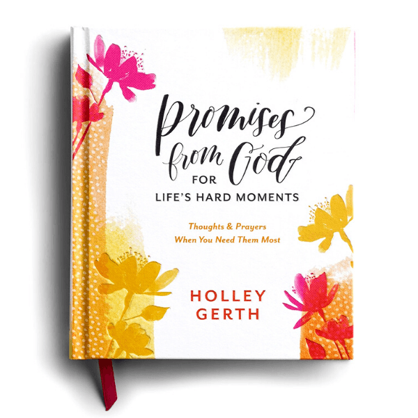 Promises from God for Life's Hard Moments | Gift Book by Holley Gerth