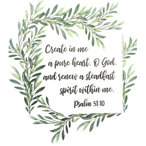 Create in Me a Pure Heart Bible Verse Watercolor Art Print | Psalm 51:10