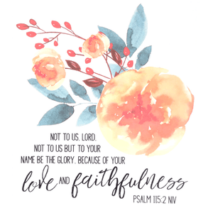 Love & Faithfulness Scripture Verse Watercolor Art Print | Psalm 115:2