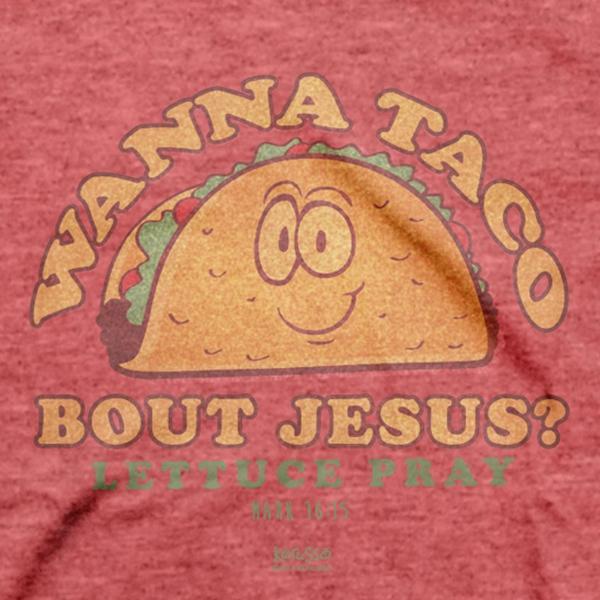 wanna taco bout jesus