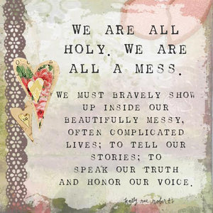 Kelly Rae Roberts We Are All Holy Matted Print | Artist Signed